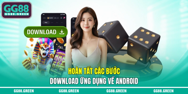Hoàn tất các bước download ứng dụng về Android 